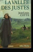 jean louis Cotte La Vallée des Justes, roman