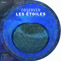 Observer les étoiles, Le kit complet pour explorer le ciel nocturne