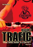 2, CHERUB Mission 2 - Trafic