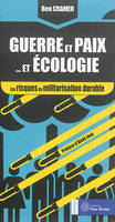 Guerre et paix et écologie, Les risques de militirisation durable