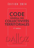 Code général des collectivités territoriales 2014 - 17 e éd.