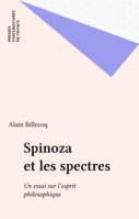 Spinoza et les spectres, un essai sur l'esprit philosophique