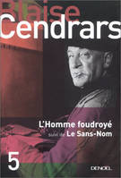 5, Tout autour d'aujourd'hui, V : L'homme foudroyé/le sans nom