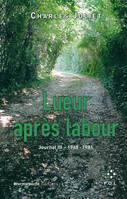 Journal / Charles Juliet, 3, Journal, III : Lueur après labour, (1968-1981)