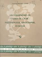 Les Foraminifères de l'albien de l'Aube : paléontologie, stratigraphie, écologie