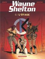 Wayne Shelton - Tome 6 - L'Otage