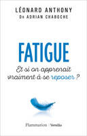 Fatigue, Et si on apprenait vraiment à se reposer ?