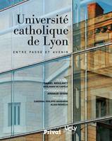 Université catholique de Lyon, Entre passé et avenir