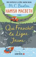 Les enquêtes de Hamish McBeth, 5, Hamish MacBeth / Qui franchit la ligne jaune, Roman