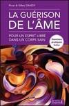 La guérison de l'âme - Pour un esprit libre dans un corps sain