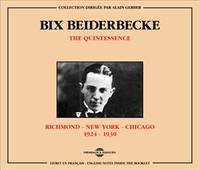 CD / The quintessence : Richmond - New York - Chicago, 1924-1930 / Bix Beider / Beiderbeck