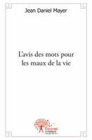 L'avis des mots pour les maux de la vie, Recueil de poèmes