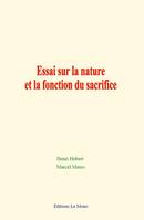 Essai sur la nature et la fonction du sacrifice