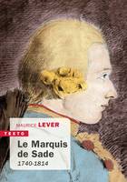 Le marquis de Sade, 1740-1814