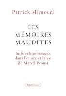 Les mémoires maudites, Juifs et homosexuels dans l'oeuvre et la vie de Marcel Proust