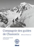 Compagnie des guides de Chamonix NE, 200 ans d'histoire(s)