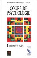 Cours de psychologie., I, Origines et bases, Cours de psychologie Tome 1. Origines et bases