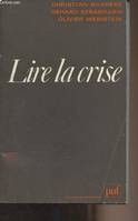 Lire la crise (Politique d'aujourd'hui) [Paperback] Barrère, Christian; Kebabdjian, Gérard and Weinstein, Olivier