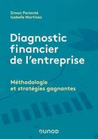 Diagnostic financier de l'entreprise, Méthodologie et stratégies gagnantes