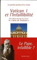 Vatican I et l'Infaillibilite, les grandes questions de ce temps