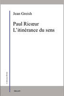 Paul Ricoeur, l'itinéraire du sens