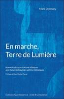 En marche, Terre de Lumière, nouvelles interprétations bibliques avec la symbolique des lettres hébraïques