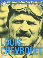 11, MICHEL VAILLANT DOSSIERS T11 LOUIS CHEVROLET-NEVER GIVE UP