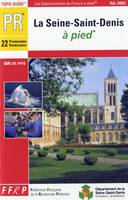 Les départements de France à pied., PR/LA SEINE-SAINT-DENIS A PIED, 22 promenades et randonnées