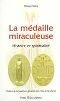La médaille miraculeuse, Histoire et spiritualité