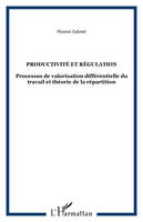 Productivité et régulation, Processus de valorisation différentielle du travail et théorie de la répartition