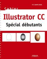 Illustrator CC spécial débutants, avec tous les fichiers des exercices