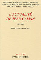 L'actualité de Jean Calvin - 1509-2009, 1509-2009