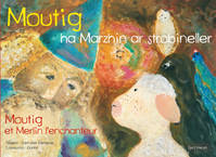 5, MOUTIG HA MARZHIN AR STROBINELLER T5 / Moutig et Merlin l'enchanteur (BILINGUE)