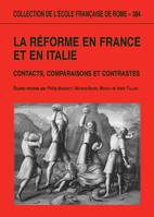 La Réforme en France et en Italie, Contacts, comparaisons et contrastes