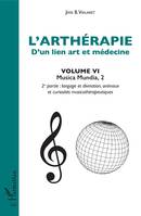 6, L'arthérapie d'un lien art et médecine (Volume 6), Musica Mundia, 2