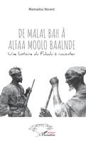 De Malal Bah à Alfaa Moolo Baalnde, Une histoire du Fuladu à raconter