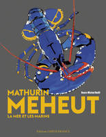 Mathurin Meheut, la mer et les marins