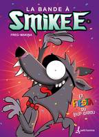 La bande à Smikee - Tome 5, La fiesta du loup-garou