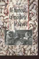 Le haricot, la mojhete & le fayot