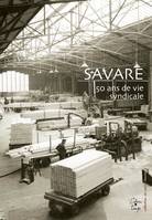 Savare, 50 ans de vie syndicale