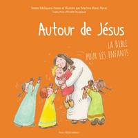 Autour de Jésus, La bible pour les enfants