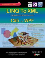 LINQ To XML avec C#5 et WPF, avec VISUAL STUDIO 2013