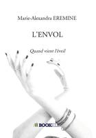 L'ENVOL, Quand vient l'éveil