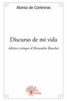 Discurso de mi vida, Alonso de Contreras, Edition critique d'Alexandra Bouchet