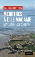 Meurtres à l'île Madame, Madame est servie !