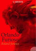 Orlando Furioso - Roland Furieux, Version bilingue, française, puis italienne