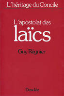 L'Héritage du Concile, [5], L'Apostolat des laïcs, L'apostolat des laics