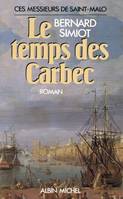 Le Temps des Carbec, Ces messieurs de Saint-Malo - tome 2