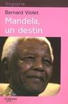 Mandela, un destin / un destin