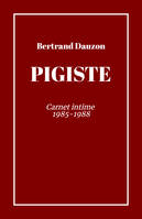 Pigiste, Carnet intime  1985-1988